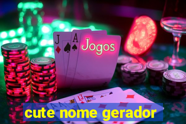 cute nome gerador